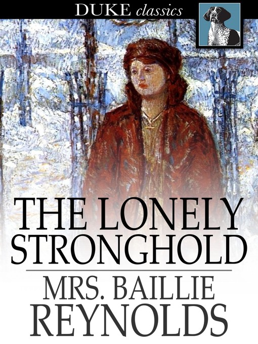 Title details for The Lonely Stronghold by Mrs. Baillie Reynolds - Wait list